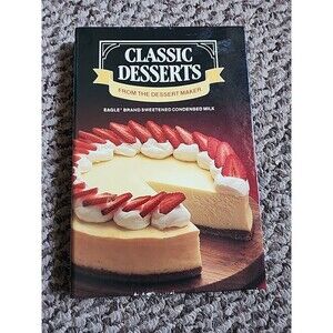 Classic Desserts Cookbook Eagle Brand Sweetened Condensed Milk Spiral HC 1984